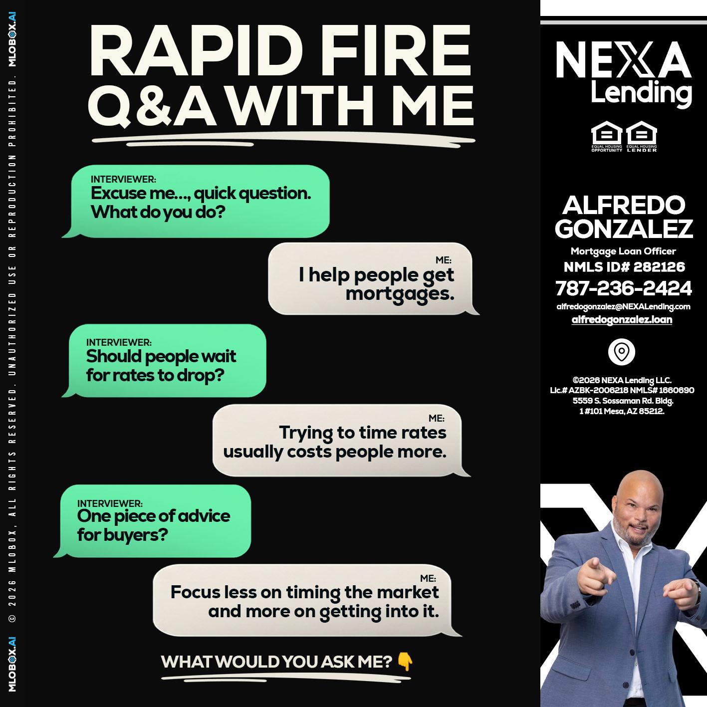 rapid fire - Alfredo Gonzalez -Mortgage Loan Officer