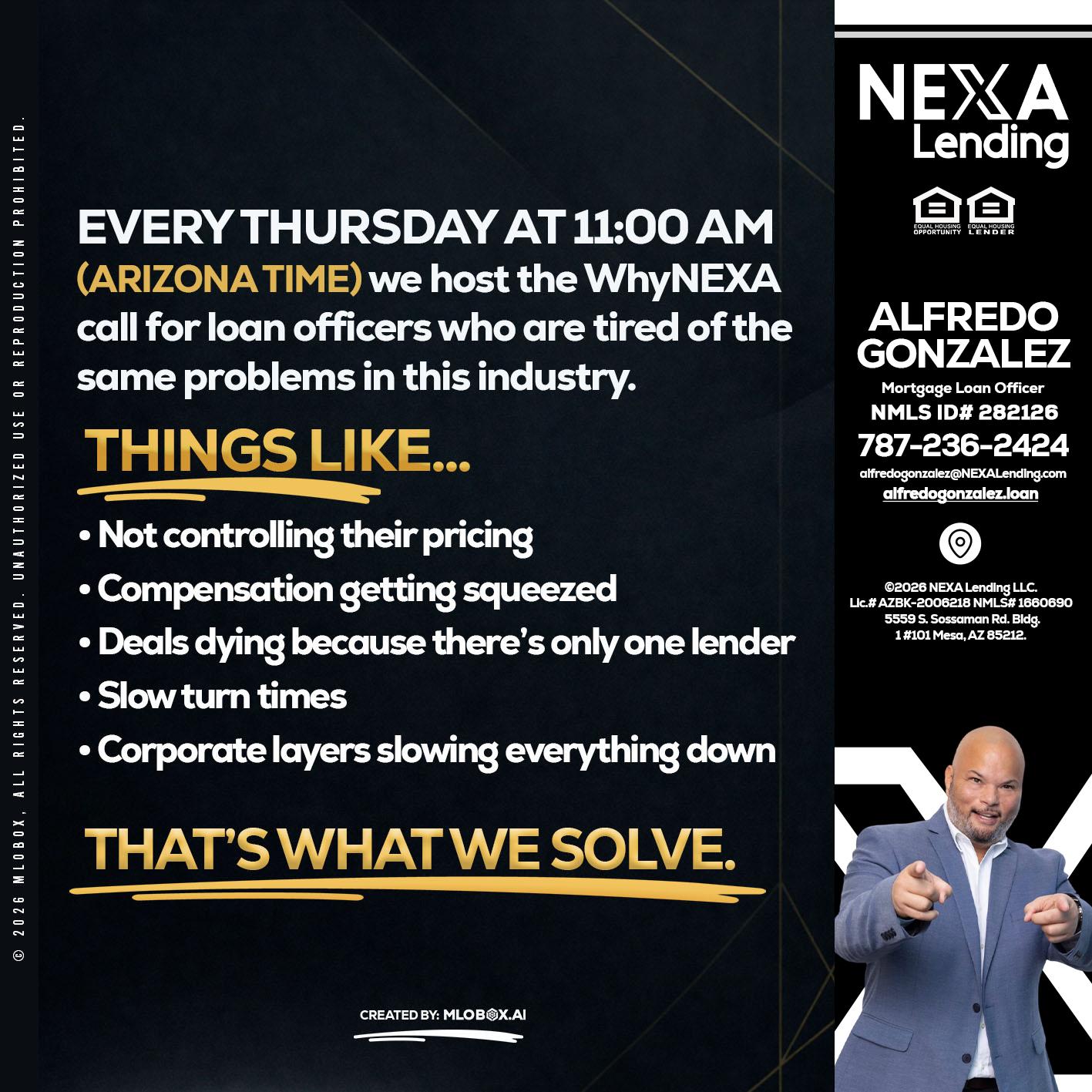 every Thursday - Alfredo Gonzalez -Mortgage Loan Officer