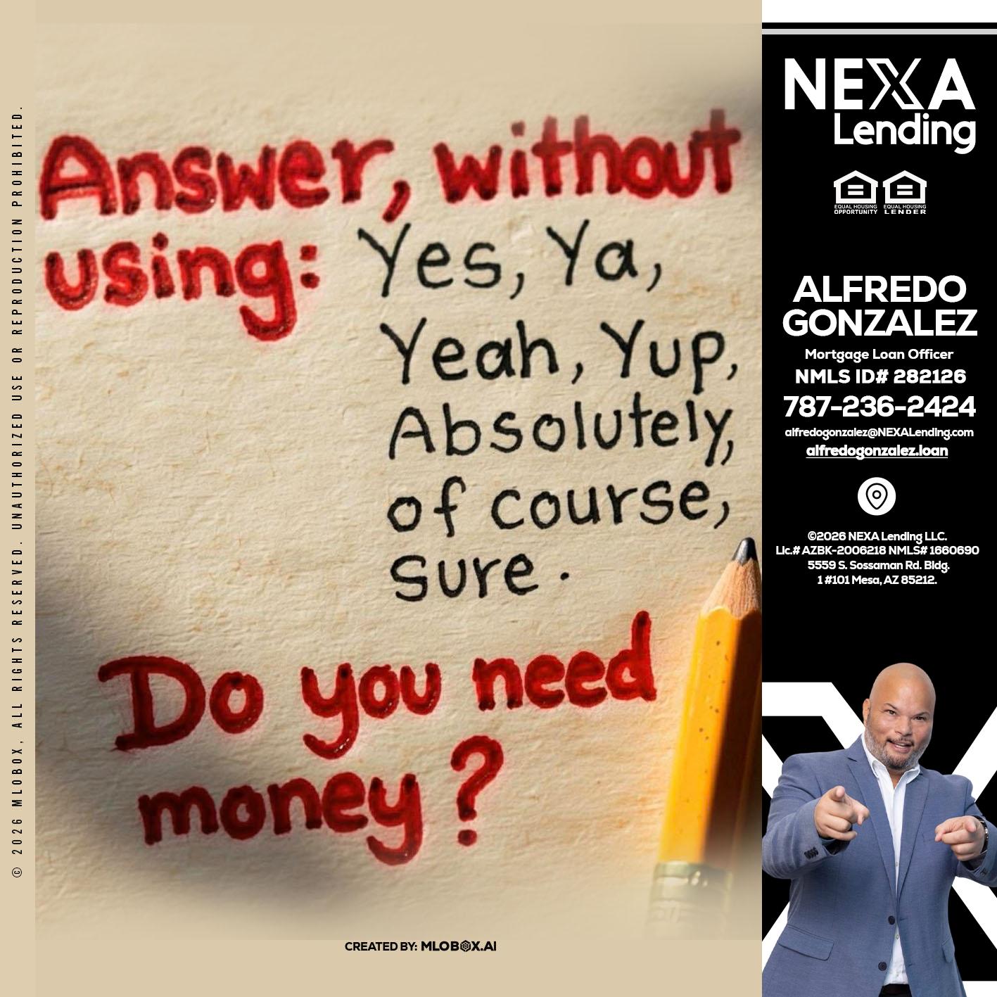 answer without - Alfredo Gonzalez -Mortgage Loan Officer