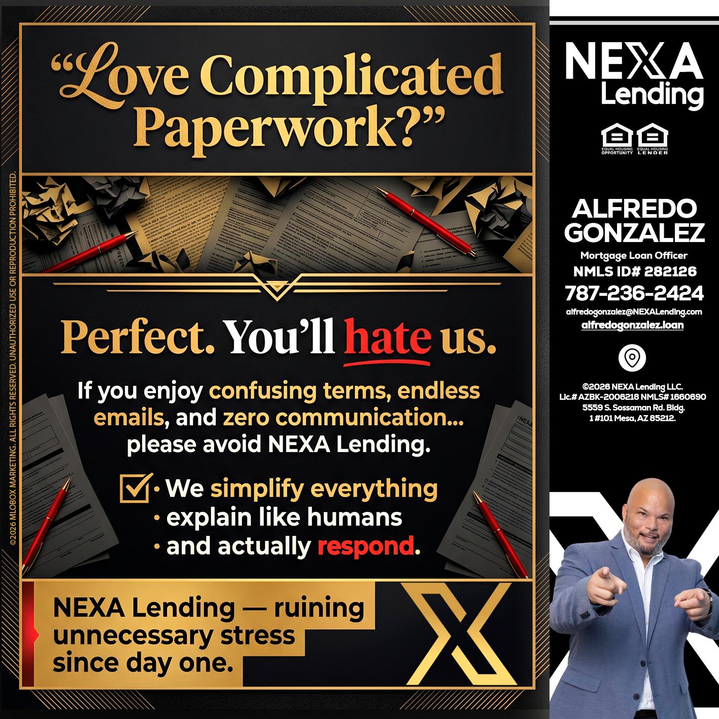YOU WILL HATE US! - Alfredo Gonzalez -Mortgage Loan Officer