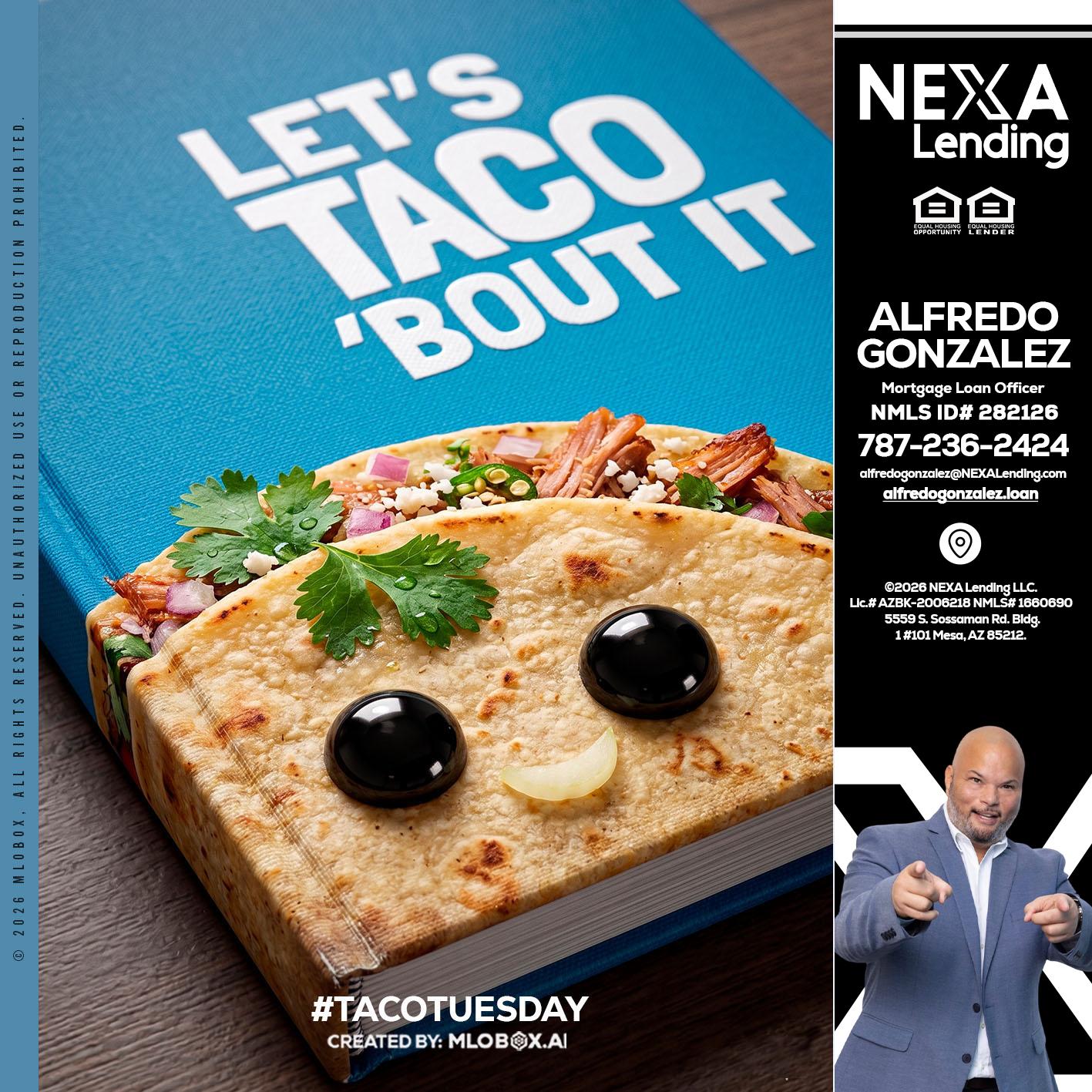 LETS TACO ABOUT IT - Alfredo Gonzalez -Mortgage Loan Officer