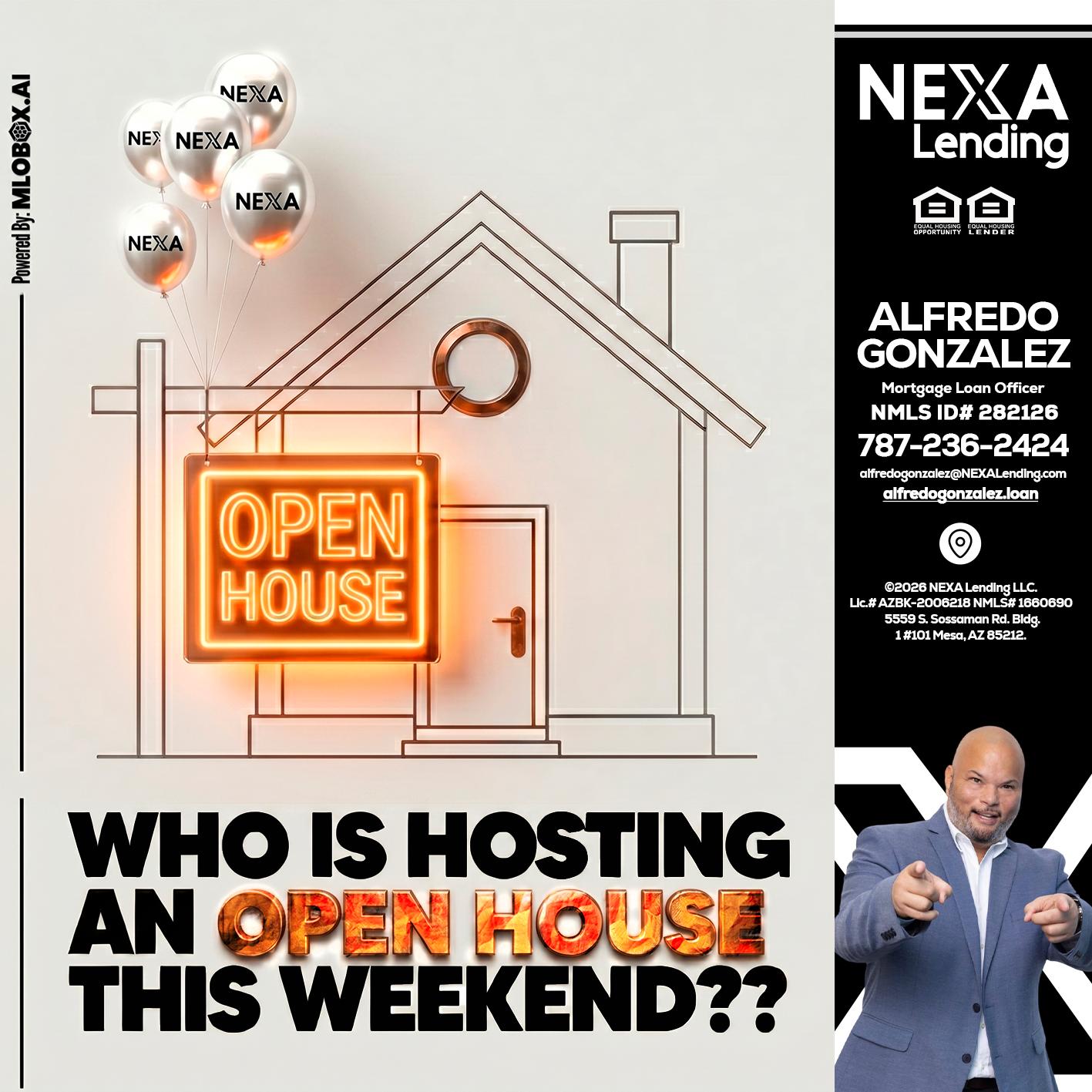 OPEN HOUSES - Alfredo Gonzalez -Mortgage Loan Officer