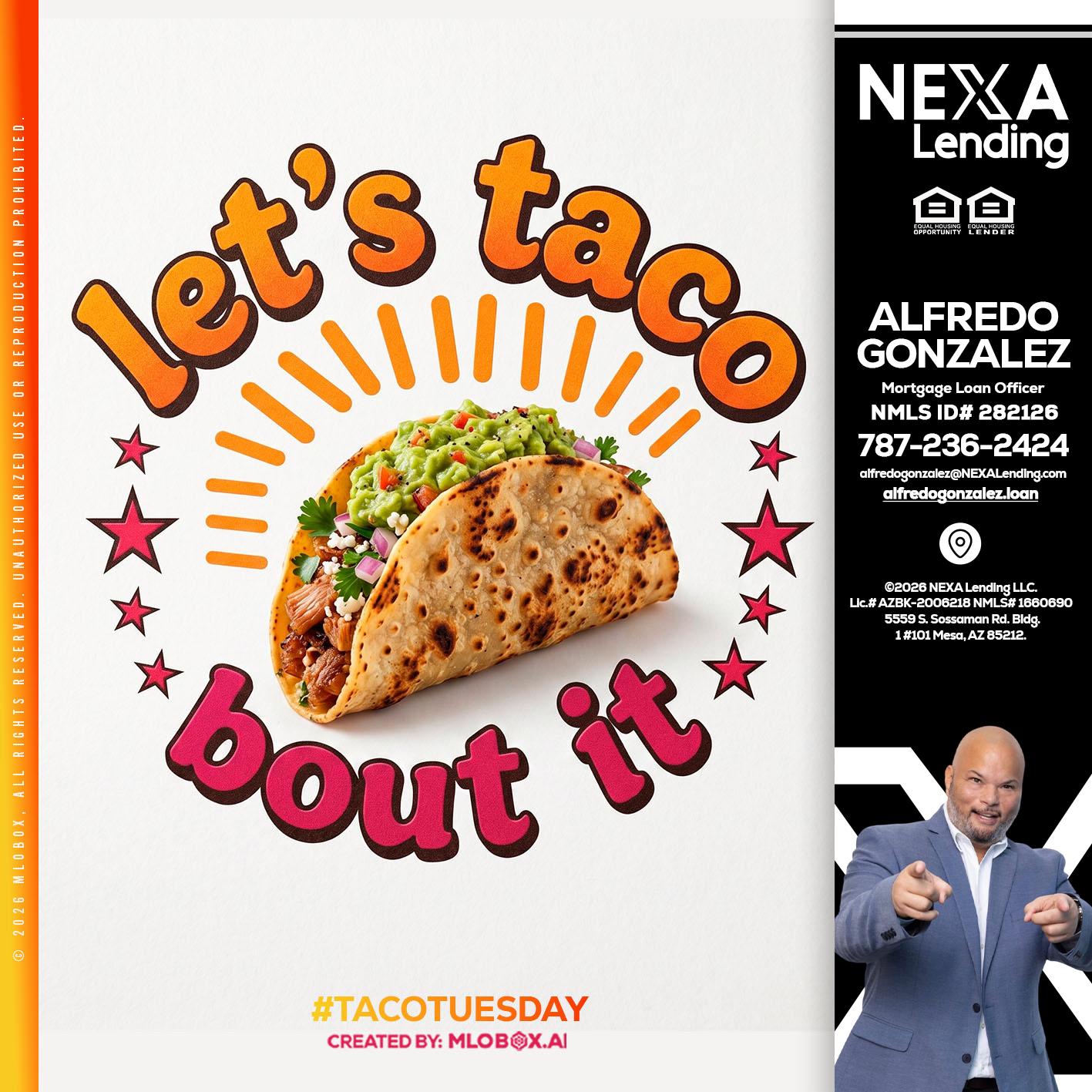 lets taco bout it - Alfredo Gonzalez -Mortgage Loan Officer