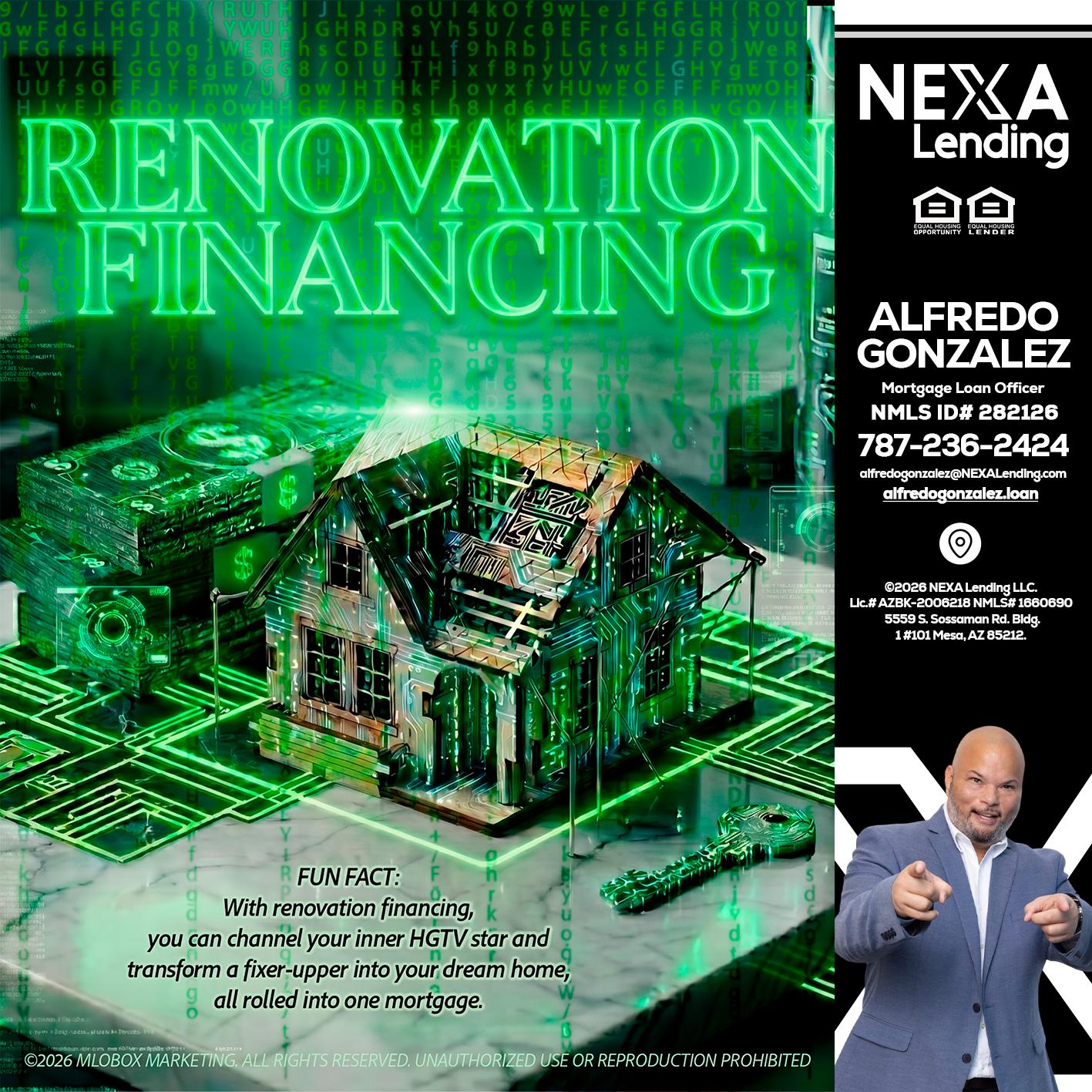 RENOVATION FINANCING - Alfredo Gonzalez -Mortgage Loan Officer
