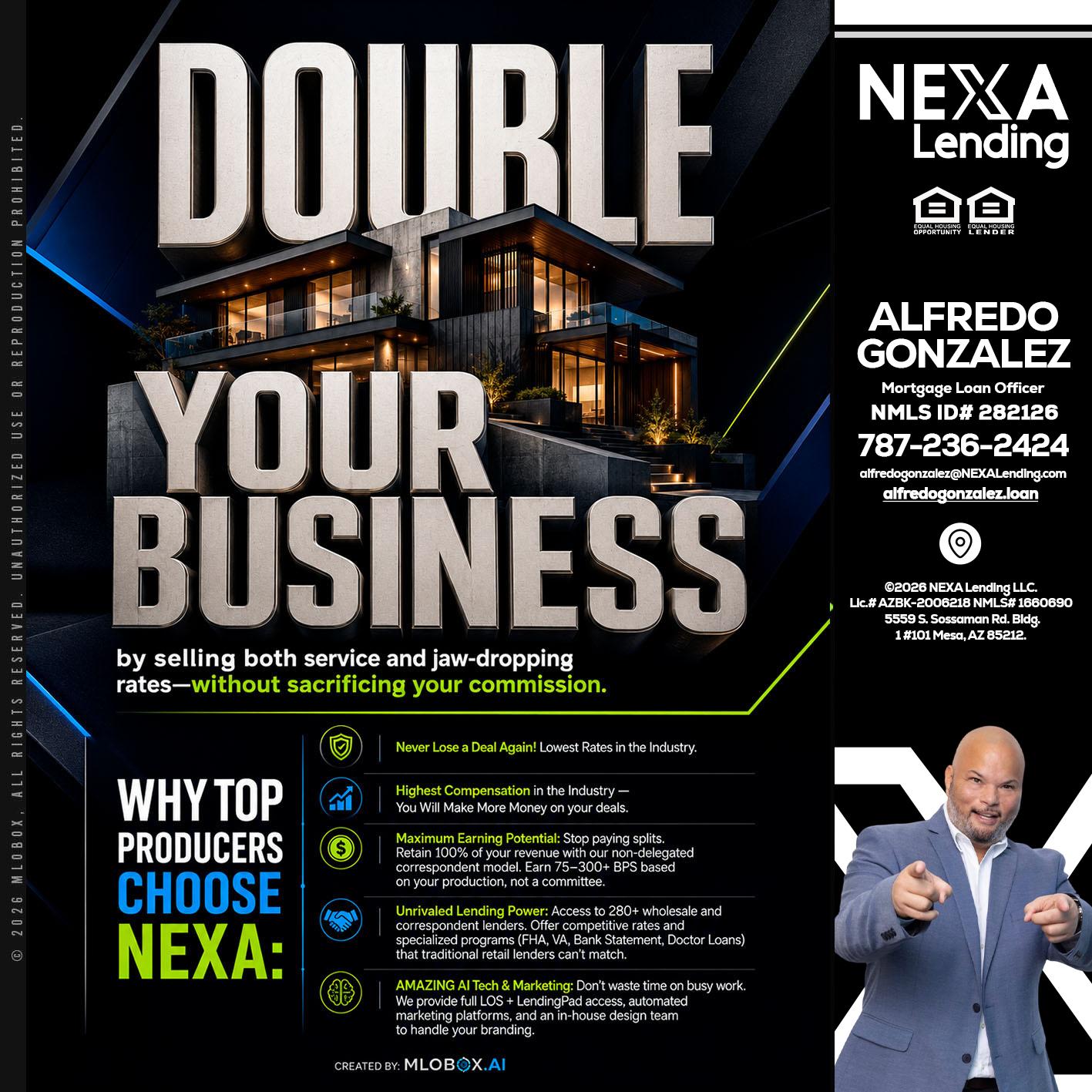 DOUBLE YOUR BUSINESS - Alfredo Gonzalez -Mortgage Loan Officer