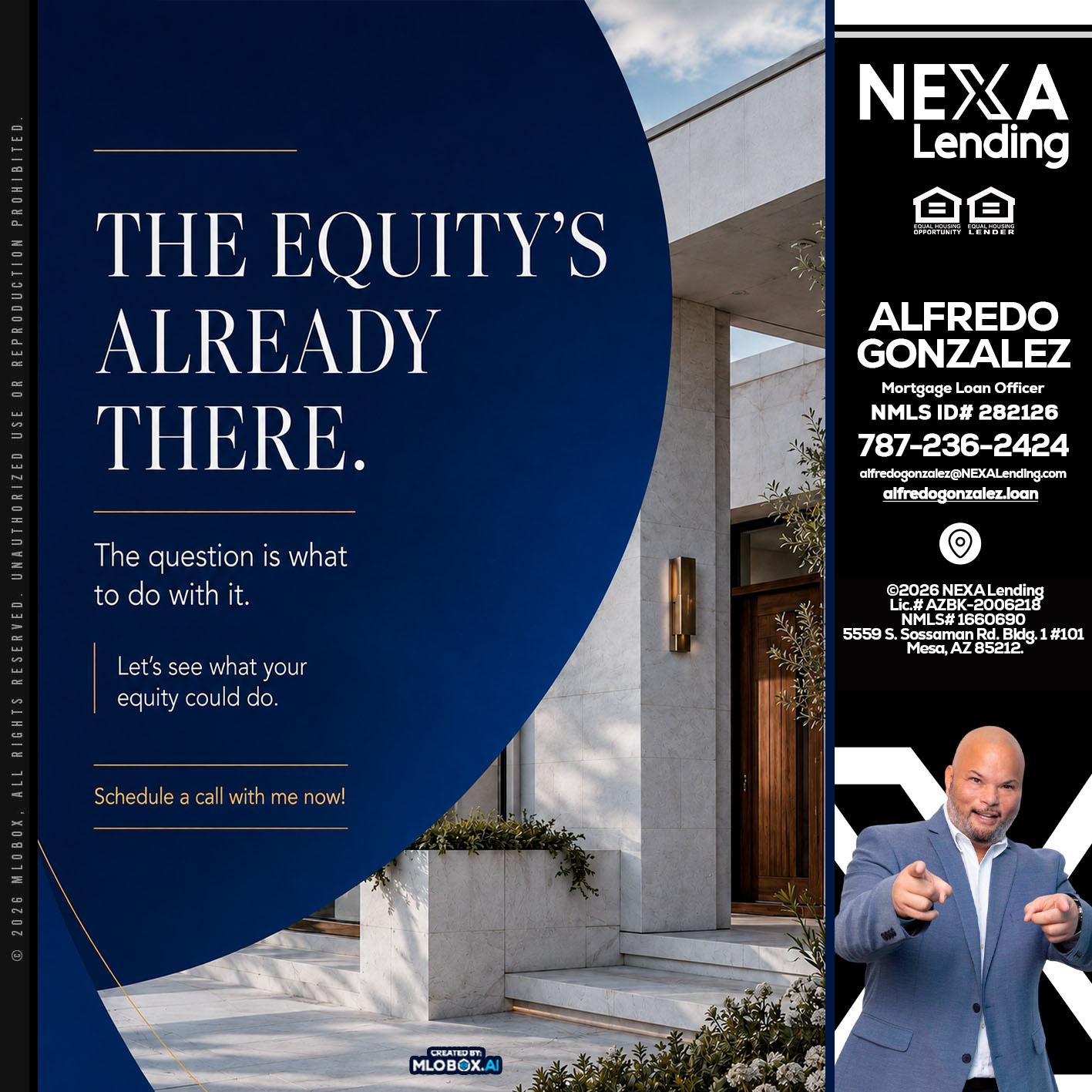 the equity's - Alfredo Gonzalez -Mortgage Loan Officer
