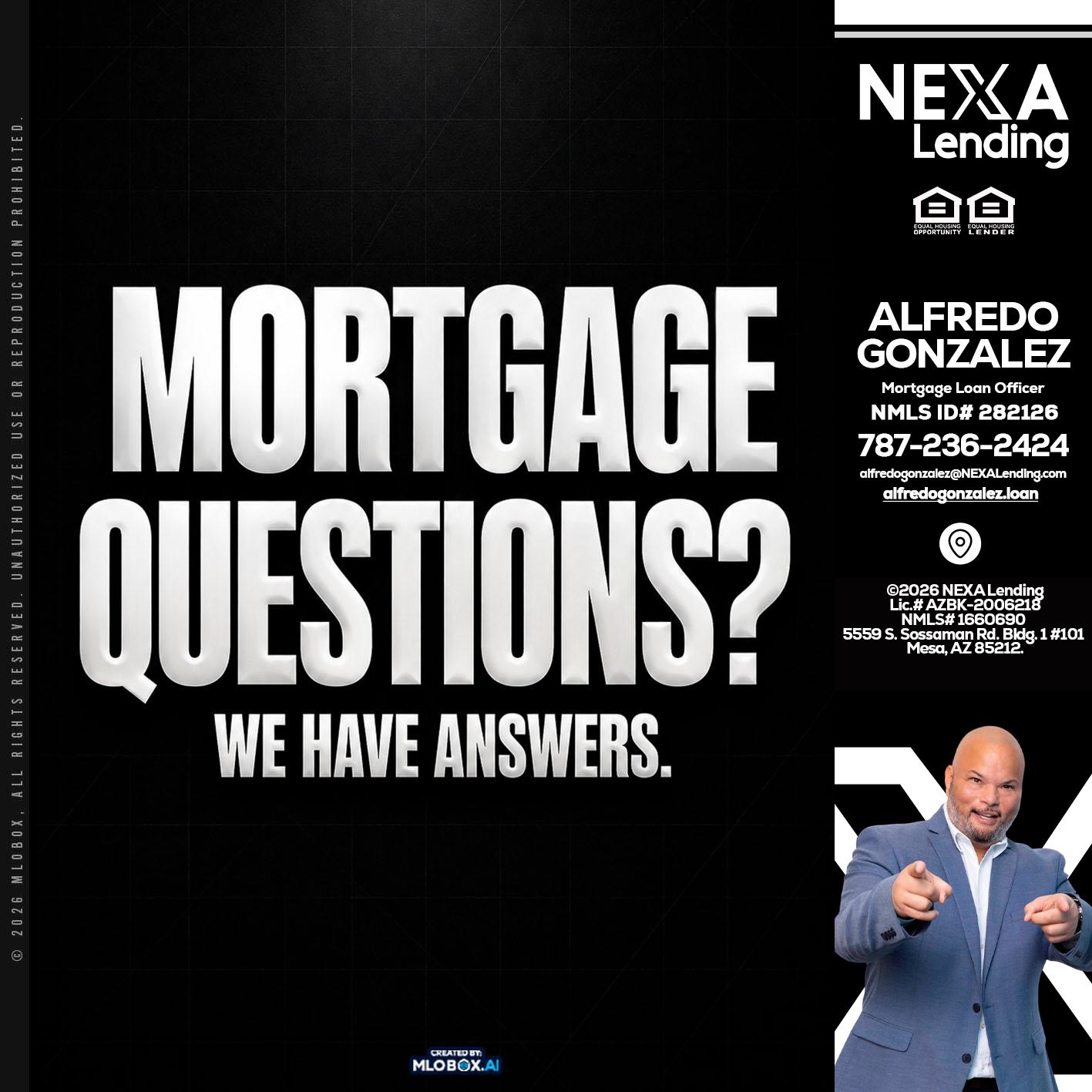 MORTGAGE QUESTION? - Alfredo Gonzalez -Mortgage Loan Officer
